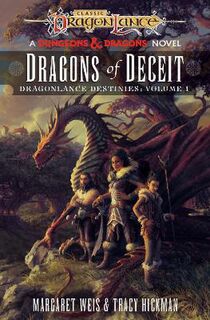 Dragonlance: Destinies #01: Dragonlance: Dragons of Deceit (Dungeons & Dragons)