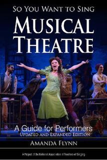 So You Want to Sing Musical Theatre