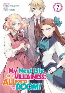 My Next Life as a Villainess: All Routes Lead to Doom! (Manga) #07: My Next Life as a Villainess: All Routes Lead to Doom! (Manga) Vol. 7 (Graphic Novel)