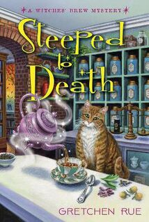 Witches' Brew Mystery #01: Steeped to Death