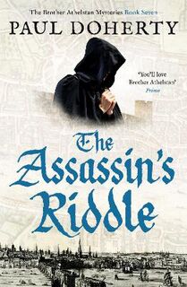 Sorrowful Mysteries of Brother Athelstan #07: The Assassin's Riddle