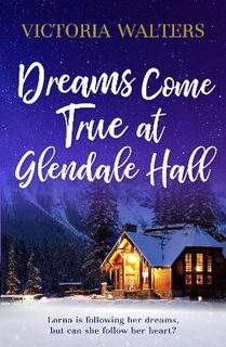 Glendale Hall #05: Dreams Come True at Glendale Hall