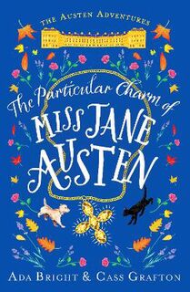 Austen Adventures #01: The Particular Charm of Miss Jane Austen