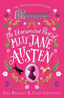 Austen Adventures #02: The Unexpected Past of Miss Jane Austen