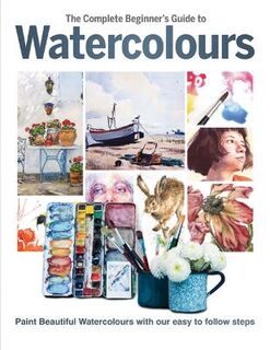 The Complete Beginner's Guide To Watercolours