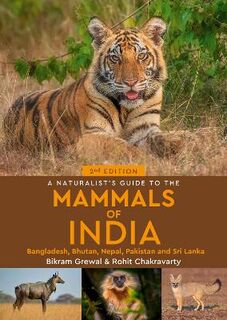 A Naturalist's Guide to the Mammals of India  (2nd Edition)