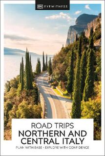 DK Eyewitness Road Trips: Northern & Central Italy