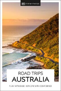 DK Eyewitness Road Trips: Australia