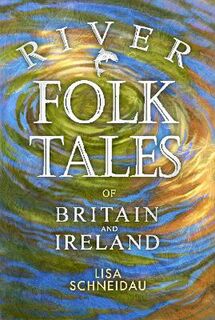 Folk Tales #: River Folk Tales of Britain and Ireland
