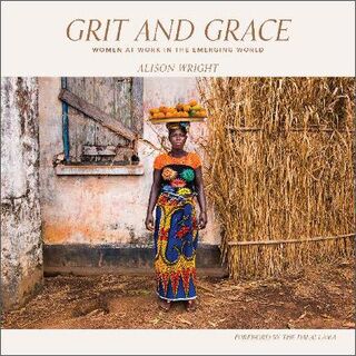 Grit and Grace: Women at Work in the Emerging World