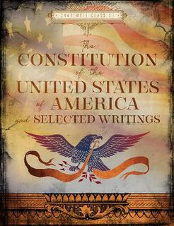 Chartwell Classics #: The Constitution of the United States & Selected Writings