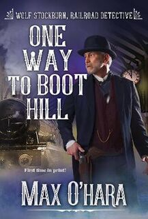 Wolf Stockburn #04: One Way to Boot Hill