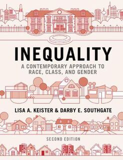 Inequality: A Contemporary Approach to Race, Class and Gender