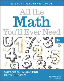 All the Math You'll Ever Need: A Self-Teaching Guide  (3rd Edition)