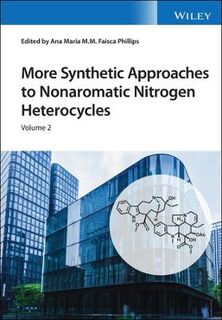 More Synthetic Approaches to Nonaromatic Nitrogen Heterocycles: 2 Volume Set