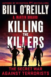 Bill O'Reilly's Killing #: Killing the Killers