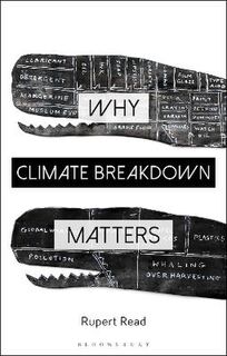 Why Philosophy Matters #: Why Climate Breakdown Matters