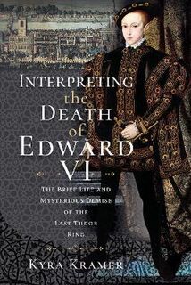 Interpreting the Death of Edward VI