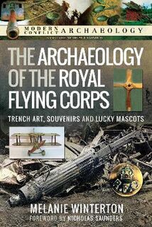 Modern Conflict Archaeology #: The Archaeology of the Royal Flying Corps