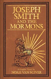 Joseph Smith and the Mormons (Graphic Novel)