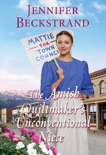 Amish Quiltmaker #03: The Amish Quiltmaker's Unconventional Niece