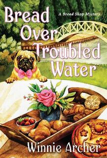 Bread Shop Mystery #08: Bread Over Troubled Water