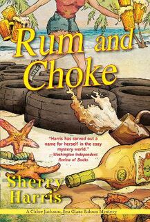 Chloe Jackson, Sea Glass Saloon Mystery #04: Rum & Choke