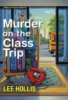 Maya and Sandra Mystery #03: Murder on the Class Trip