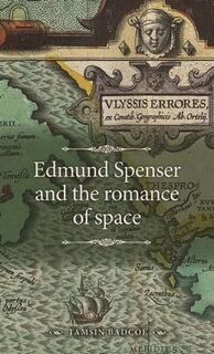 Manchester Spenser: Edmund Spenser and the Romance of Space