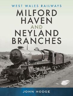 West Wales Railways #: Milford Haven & Neyland Branches