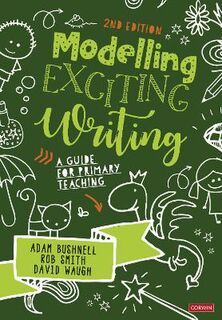 Modelling Exciting Writing: A Guide for Primary Teaching