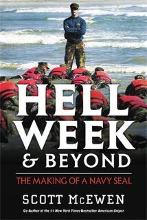 Hell Week and Beyond: The Making of a Navy Seal