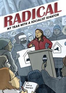 Radical: My Year with a Socialist Senator (Graphic Novel)
