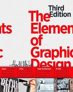 The Elements of Graphic Design  (3rd Edition)