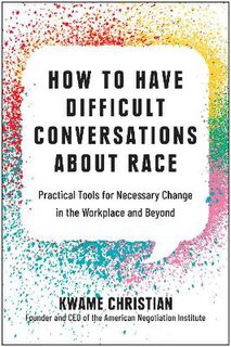 How to Have Difficult Conversations About Race