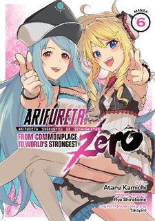 Arifureta: From Commonplace to World's Strongest ZERO (Manga) #06: Arifureta: From Commonplace to World's Strongest ZERO Vol. 06 (Manga Graphic Novel)