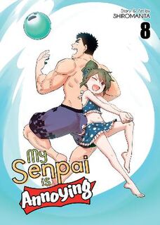 My Senpai is Annoying #08: My Senpai is Annoying Vol. 8 (Graphic Novel)