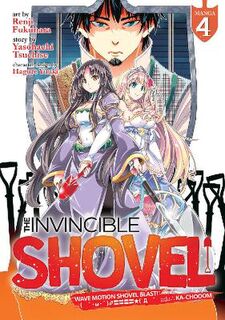 Invincible Shovel (Manga) #04: The Invincible Shovel Vol. 4 (Manga Graphic Novel)