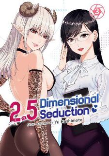 2.5 Dimensional Seduction #03: 2.5 Dimensional Seduction Vol. 3 (Graphic Novel)