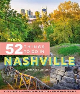 Moon: Moon 52 Things to Do in Nashville  (1st Edition)
