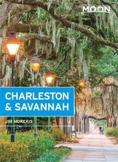Moon Travel Guides: Charleston and Savannah