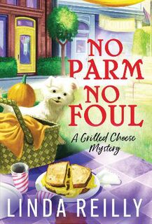 Grilled Cheese Mystery #02: No Parm No Foul