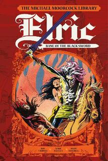 Michael Moorcock Library #: The Moorcock Library: Elric: Bane of the Black Sword (Graphic Novel)