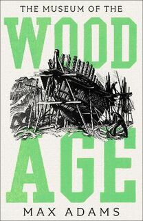 The Museum of the Wood Age