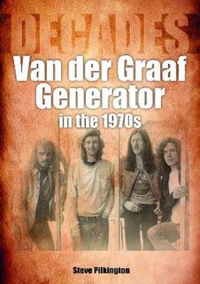 Decades #: Van der Graaf Generator in the 1970s