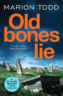 Detective Clare Mackay #06: Old Bones Lie