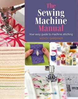 The Sewing Machine Manual