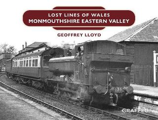 Lost Lines of Wales #15: Lost Lines: Monmouthshire Eastern Valley