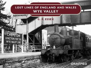 Lost Lines of England and Wales #02: Wye Valley
