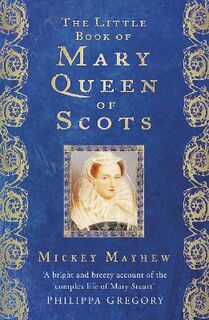 The Little Book of Mary Queen of Scots  (2nd Edition)